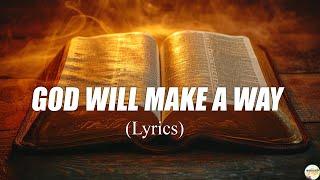 God Will Make a Way -  with lyrics