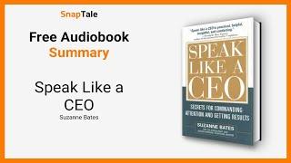 Speak Like a CEO by Suzanne Bates 9 Minute Summary