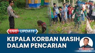 Polisi Cari Kepala Mayat Korban Pembunuhan di Sungai Batang Tebo Belum Ditemukan sejak Dievakuasi