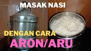 Masak Nasi Tradisional dengan Cara di AronAru