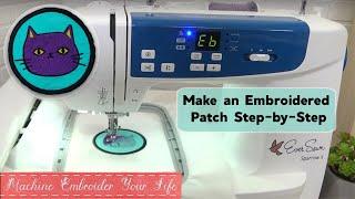 Make an Embroidered Patch - Machine Embroider Your Life Episode 1