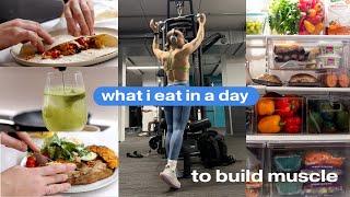 WHAT I EAT IN A DAY to build muscle