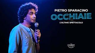 PIETRO SPARACINO OCCHIAIE - Lultimo spettacolo #standupcomedy