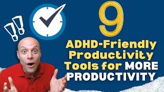 9 Little Known ADHD Productivity Tools