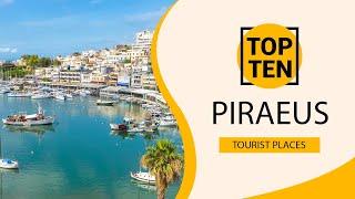 Top 10 Best Tourist Places to Visit in Piraeus  Greece - English