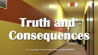 Truth and Consequences  Short Film 2013