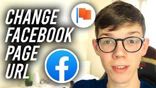 How To Change Facebook Page URL Link - Full Guide