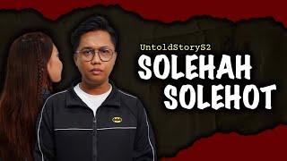 MINAH TUDUNG SOLEHAH  SOROK SOLEHOT - UNTOLD STORY S2