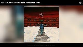 DUSTY LOCANE Kajun Waters & Fergie Baby - SAILS Official Audio