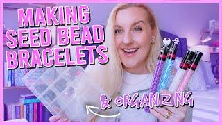 MAKING BRACELETS *LOTS OF NEW SEED BEADS* HOW TO MAKE BEADED BRACELETS & ORGANIZING SEED BEADS ⭐️