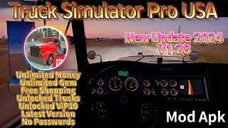 Truck Simulator Pro USA Mod Apk v1.28 Unlimited Money&Gem Free Shopping Unlocked VIP 2024 Update