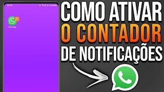 Como ativar contador de notificações do WhatsApp