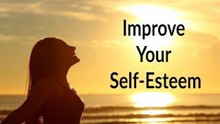 Improve Your Self Esteem - Build a Healthy Self Image  Subliminal Affirmations