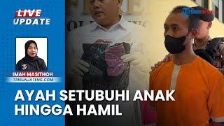 Ayah Kandung Setubuhi Anak 15 Tahun di Wonosobo hingga Hamil Terbongkar saat Korban Mengeluh ke Ibu