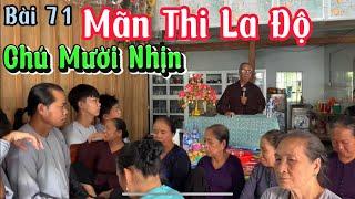 Chú Mười Nhịn bài 71- Mãn Thi La Độ- giữ bản nguyện để diệt khổ