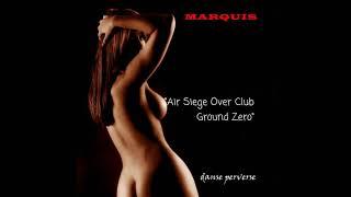 MARQUIS - Air Siege Over Club Ground Zero