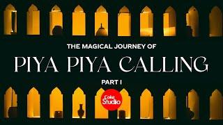 Magical Journey Part 1  Piya Piya Calling  Coke Studio Pakistan