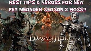 BEST Tips & Heroes For S2 Fey Meander Boss Dragonheir Silent Gods