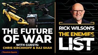 The Future Of War  Rick Wilsons The Enemies List WSG Chris Kirchhoff and Raj Shah