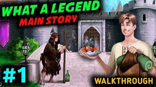 WHAT A LEGEND MAIN STORY WALKTHROUGH PART 1  WHAT A LEGEND NEW UPDATE FULL GAMEPLAY