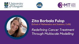 Zita Borbala Fulop - Redefining Cancer Treatment Through Multiscale Modelling