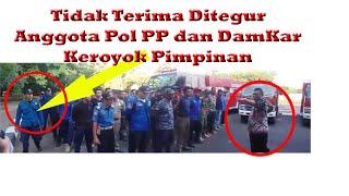 Tak Terima Ditegur Anggota Pol PP dan DamKar Kroyok Pimpinan