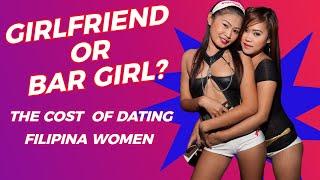 Bar Girl or Girlfriend? The Cost Of Dating Filipina Women