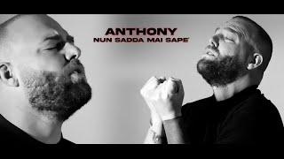 ANTHONY - NUN SADDA MAI SAPE - Video Ufficiale 2024