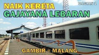 MUDIK NAIK KERETA TERMAHAL  Trip Report Naik KA Gajayana Lebaran Gambir - Malang Part 1