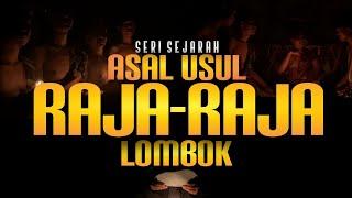 Asal-usul Raja Lombok  Seri Sejarah