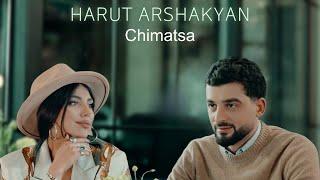 Harut Arshakyan - Chimatsa Official Music Video