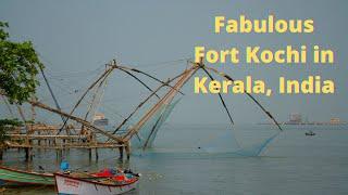 Fabulous Fort Kochi in Kerala India