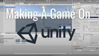 Making A Game On Unity