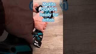 Makita DGA504 Ready for action #makita #makitatools #shorts #bobthetoolman #anglegrinder