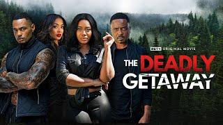 BET+ Original Movie The Deadly Getaway  Trailer