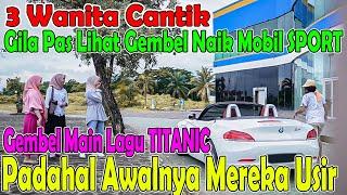 3 Wanita Cantik Gila Pas Lihat Gembel Naik Mobil SPORT Padahal Awalnya Mereka Usir. Mainkan TITANIC