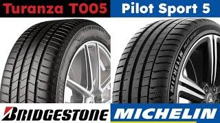 Bridgestone Turanza T005 vs Michelin Pilot Sport 5