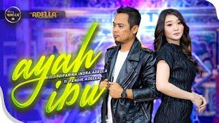 AYAH IBU - Difarina Indra Adella Ft. Fendik Adella - OM ADELLA