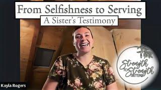 S2S Sisters From Selfishness to Serving – A Sister’s Testimony by Kayla Rogers