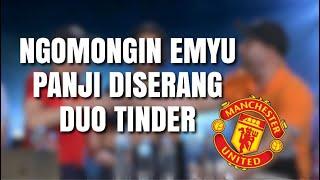 NGOMONG EMYU PANJI DISERANG DUO TINDER JUSTIN+BINDER