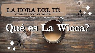 ¿Qué es la Wicca?