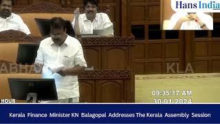 Thiruvananthapuram Kerala Kerala Finance Minister KN Balagopal addresses Kerala Assembly Session