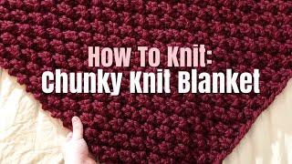 How to Knit EASY Chunky Double Seed Stitch Knit Throw Blanket