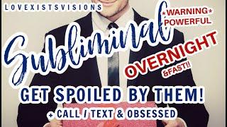 Make ANYONE Obsessed SPOIL & Call YOU OVERNIGHT Subliminal Works FAST GET YOUR SPCRUSHEX Back