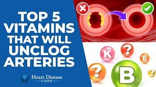 Top 5 Vitamins That Unclog Arteries