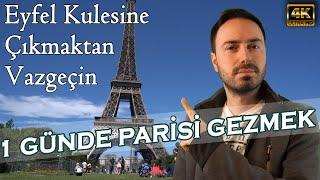 BİR GÜNDE PARİSİ GEZMEK 4K  - Pariste Gezilecek Yerler