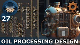 OIL PROCESSING DESIGN -  Step 27 Factorio Megabase Step-By-Step