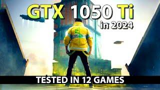 GTX 1050 Ti in 2024 - Test in 12 Games 1080p