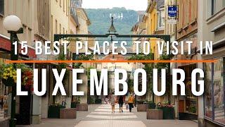 15 Best Places to Visit in Luxembourg  Travel Video  Travel Guide  SKY Travel