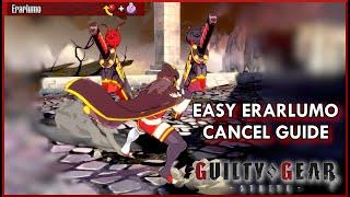 EASY ERARLUMO CANCELS GUIDE  Guilty Gear Strive